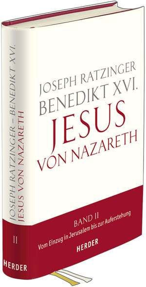 Zweiter Teil: Jesus von Nazareth von Joseph Ratzinger.